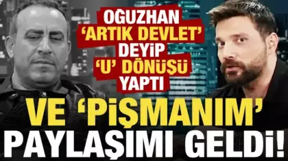 Ve Oğuzhan Uğur'dan pişmanım 'paylaşımı' geldi! 'Artık devlet' deyip 'U' dönüşü yaptı...