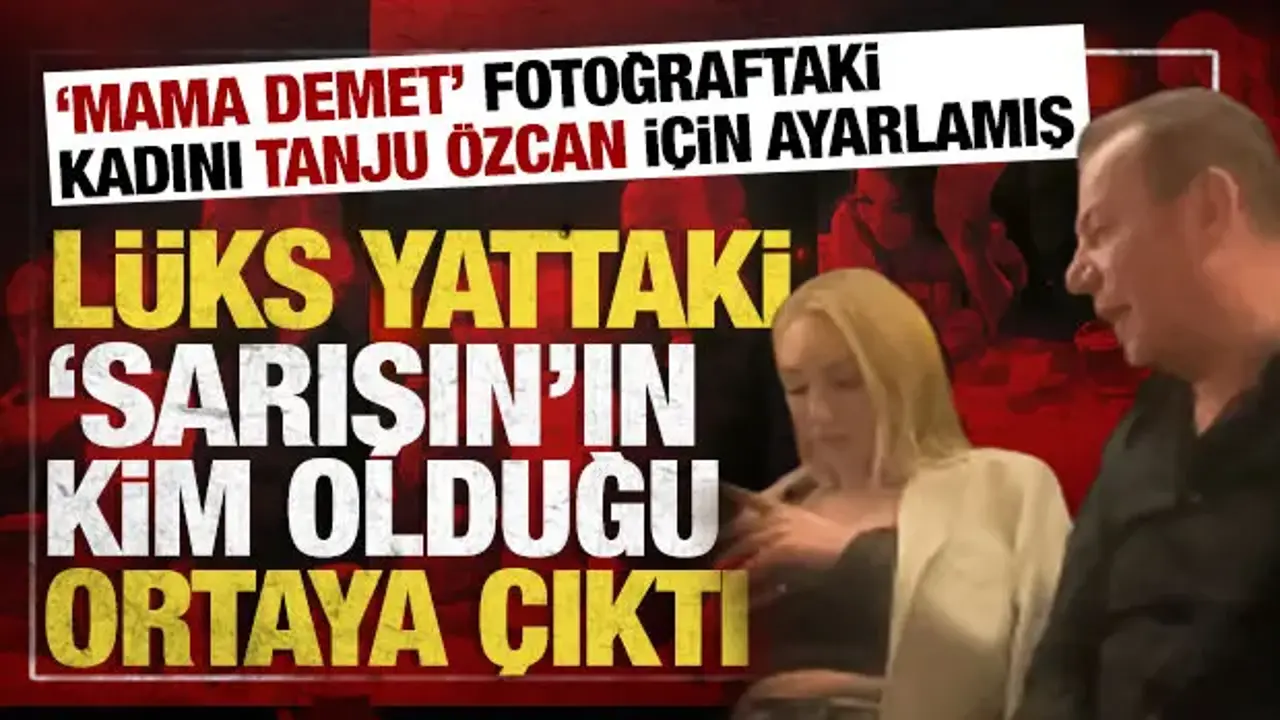 'Yattaki sarışın' ortaya çıktı: 'Mama Demet' Tanju Özcan için 'ayarlamış'