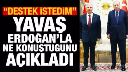 Yavaş, Beştepe'de Erdoğan'la ne konuştuğunu açıkladı: Destek istedim