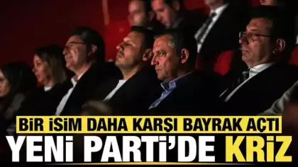 Yeni Parti'de kriz büyüyor: Bir isim daha karşı bayrak açtı