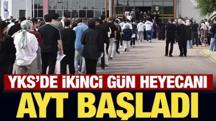 YKS'de ikinci gün heyecanı: AYT başladı
