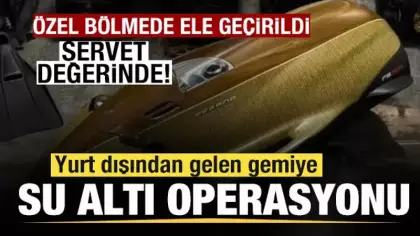 Yurt dışından gelen gemiye operasyon! Özel bölmede ele geçirildi! Servet değerinde!