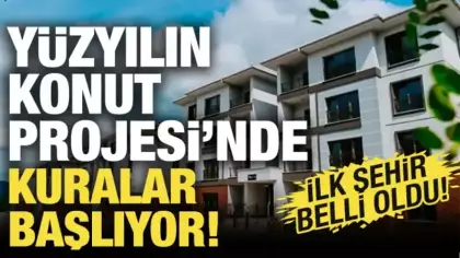 Yüzyılın Konut Projesi'nde kuralar başlıyor!