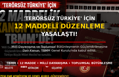 “TERÖRSÜZ TÜRKİYE”DE YENİ DÖNEM: MECLİS’TEN GEÇEN 12 MADDELİ KANUNDA NELER VAR?