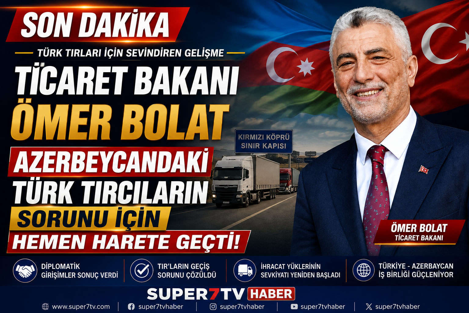 Ticaret Bakanı Ömer Bolat, Azerbeycan'da bekletilen Türk Tır'larının sorununu çözdü