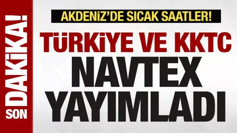 Türkiye ve KKTC, Akdeniz'de NAVTEX yayımladı
